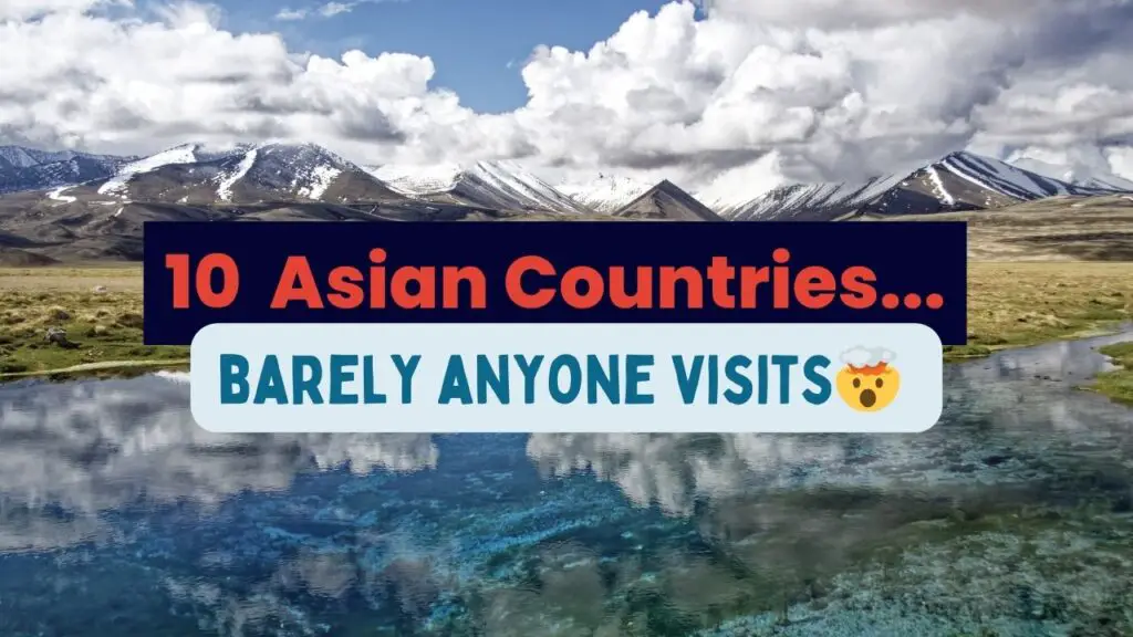 10 Asian countries barely anyone visits